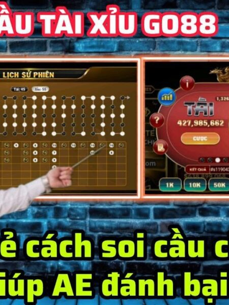 Cách Soi Cầu Tài Xỉu Go88: Bí Quyết Để Đạt Hiệu Quả Cao