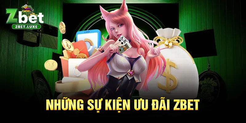 Những sự kiện ưu đãi ZBET Những sự kiện ưu đãi ZBET