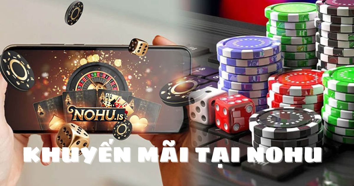 Chính Sách Khuyến Mãi Đặc Biệt Tại NOHU